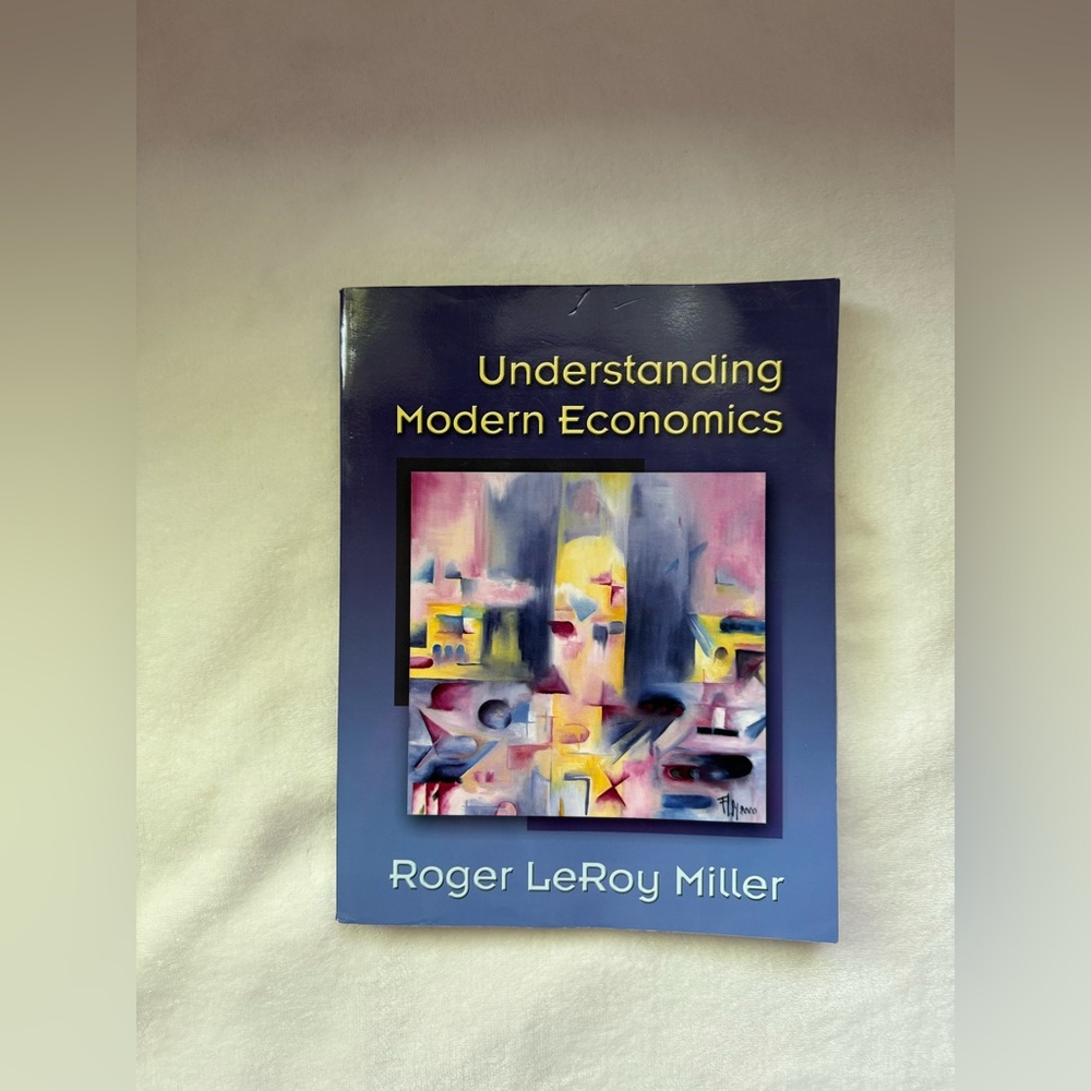 Understanding Modern Economics By: Roger LeRoy Miller